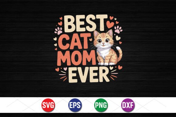 Evaluating the Best Cat Mom Ever Design for Your Selling Portfolio