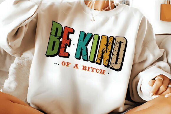 From Graphics to Branding: A Designer's Take on 'Be Kind of a Bitch'