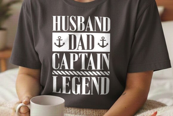 Husband Dad Captain Legend Graphics for T-Shirt Designs