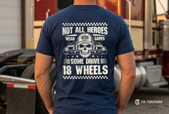 Not All Heroes Wear Capes Trucker Dad Graphics for T-Shirt Designs