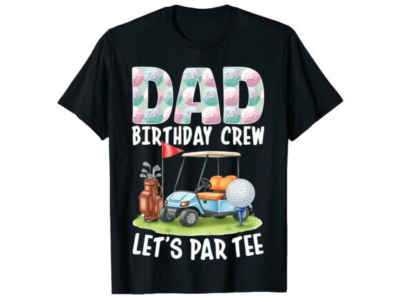 The Dad Birthday Crew Golf T-Shirt Design: A Digital Creator Review